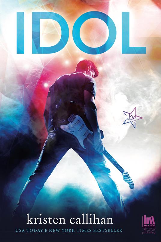 Idol. Vip series. Vol. 1 - Kristen Callihan,Bianca Rita Cataldi - ebook