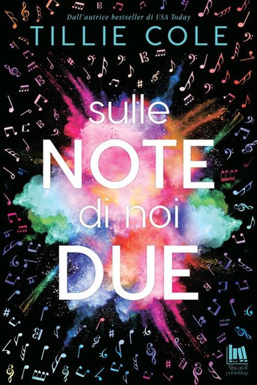 Sulle note di noi due di Tillie Cole - 9788885603608 in Narrativa rosa