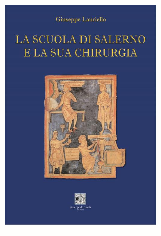 La scuola di Salerno e la sua chirurgia - Giuseppe Lauriello - copertina