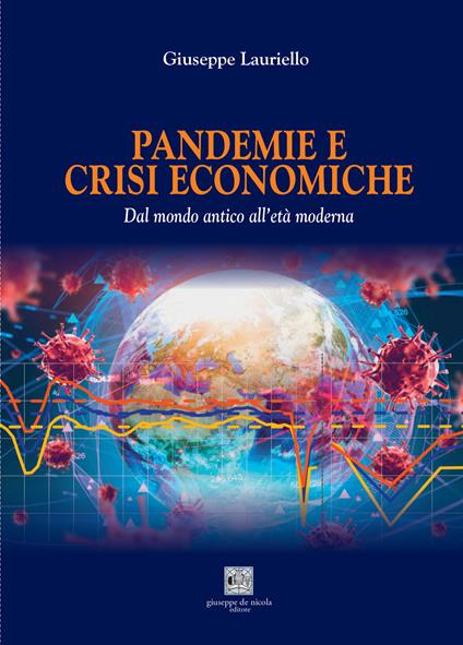 Pandemie e crisi economiche. Dal mondo antico all'età moderna - Giuseppe Lauriello - copertina