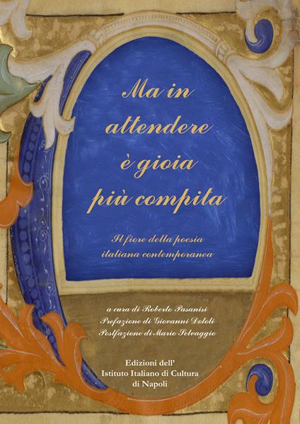 Ma in attendere è gioia più compita. Il fiore della poesia italiana contemporanea - copertina