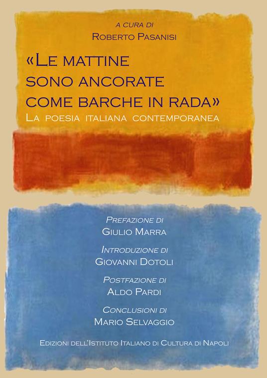 «Le mattine sono ancorate come barche in rada». La poesia italiana contemporanea - copertina