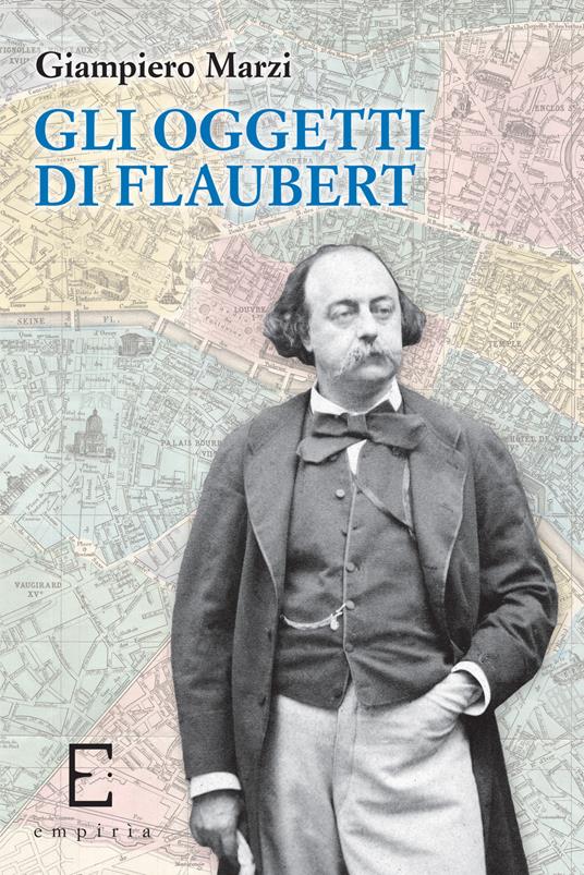 Gli oggetti di Flaubert - Giampiero Marzi - copertina