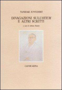 Divagazioni sull'otium e altri scritti - Junichiro Tanizaki - copertina