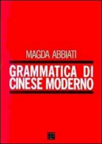 Grammatica di cinese moderno - Magda Abbiati - copertina