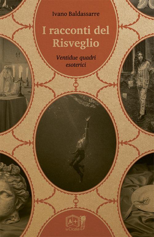 I racconti del risveglio. Ventidue quadri esoterici - Ivano Baldassarre - copertina