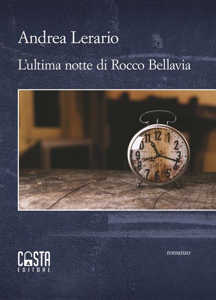 L'ultima notte di Rocco Bellavia. Nuova ediz. - Andrea Lerario - copertina