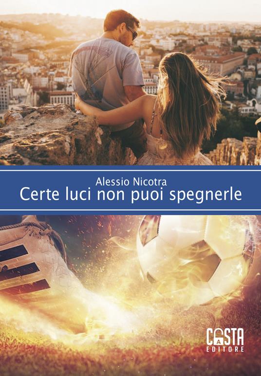 Certe luci non puoi spegnerle - Alessio Nicotra - copertina