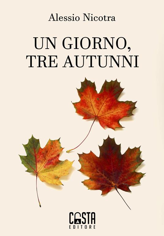 Un giorno, tre autunni - Alessio Nicotra - copertina