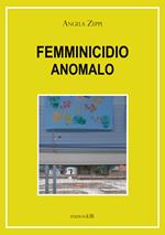 Femminicidio anomalo