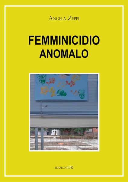 Femminicidio anomalo - Angela Zeppi - copertina
