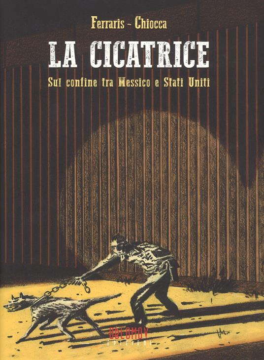 La cicatrice - Andrea Ferraris,Renato Chiocca - copertina