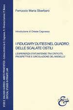 I fiduciary duties nel quadro delle scalate ostili. L'esperienza statunitense tra criticità, prospettive e circolazione del modello. Nuova ediz.