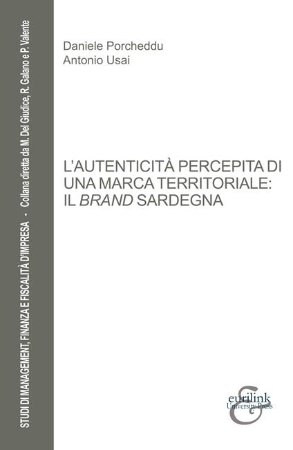 L' autenticità percepita di una marca territoriale: il brand Sardegna - Daniele Porcheddu,Antonio Usai - copertina