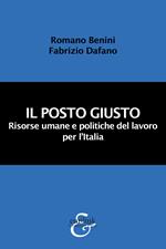 Il posto giusto. Risorse umane e politiche del lavoro per l'Italia. Nuova ediz.