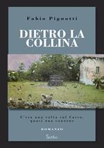 Dietro la collina. C'era una volta sul Carso, quasi una canzone