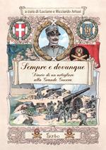 Sempre e dovunque. Diario di un artigliere alla Grande Guerra