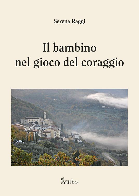 Il bambino nel gioco del coraggio - Serena Raggi - copertina