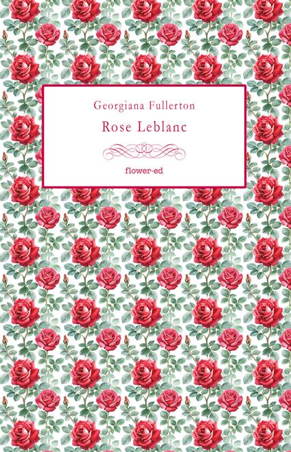 Rose Leblanc - Georgiana Fullerton,Riccardo Mainetti - ebook