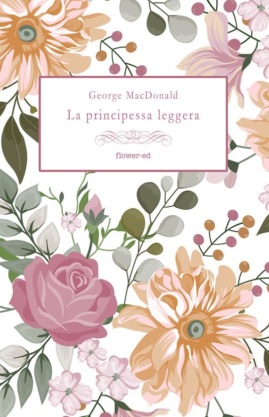 La principessa leggera - George MacDonald,Elizabeth Harrowell - ebook