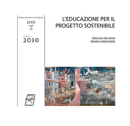 L'educazione per il progetto sostenibile - Rosalba Belibani,Franca Bossalino - copertina