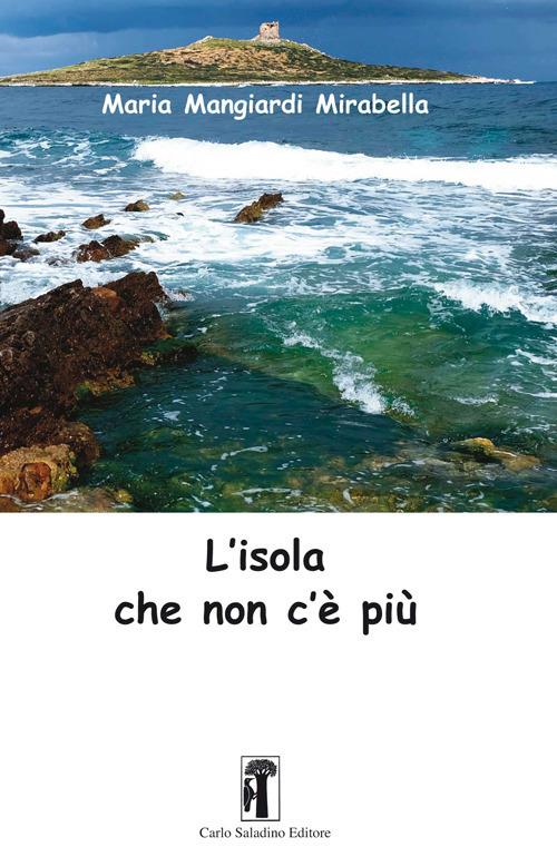 L'isola che non c'è più - Maria Mangiardi Mirabella - copertina