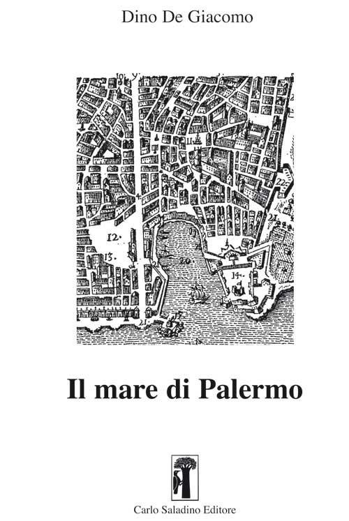 Il mare di Palermo. Nuova ediz. - Dino De Giacomo - copertina