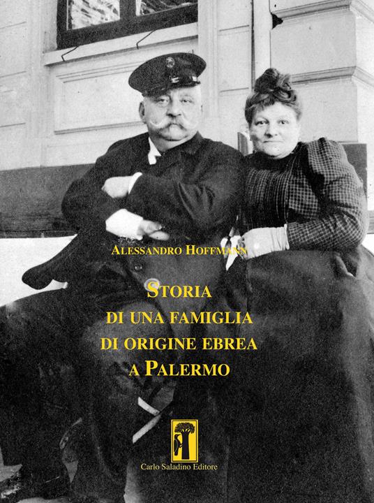 Storia di una famiglia di origine ebrea a Palermo - Alessandro Hoffmann - copertina