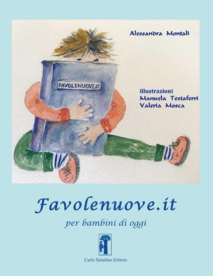 Favolenuove.it per bambini di oggi. Ediz. a caratteri grandi - Alessandra Montali - copertina