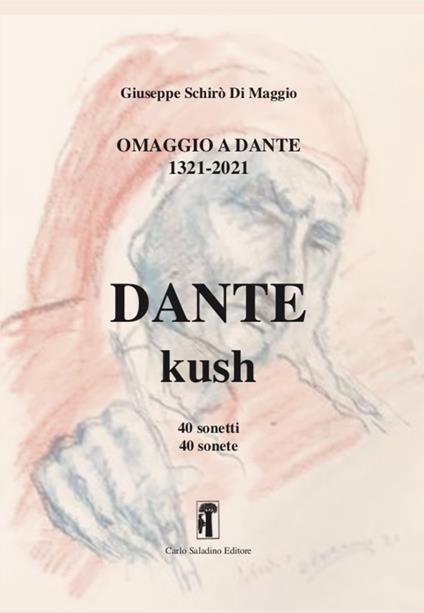Omaggio a Dante 1321-2021 Dante-Kush. 40 sonetti bilingui - Giuseppe Schirò Di Maggio - copertina
