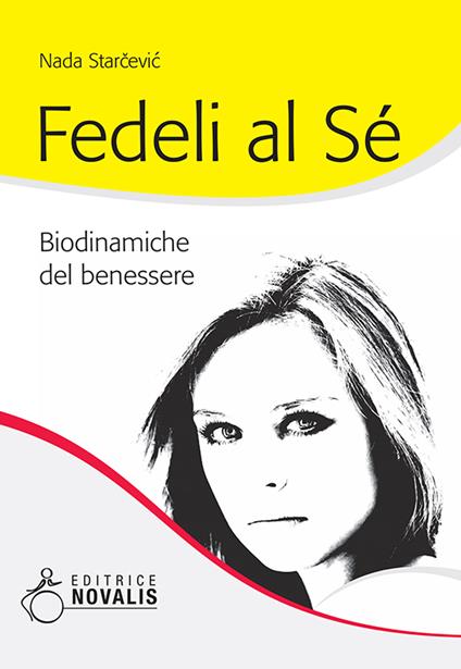 Fedeli al sé. Biodinamiche del benessere - Nada Starcevic - ebook