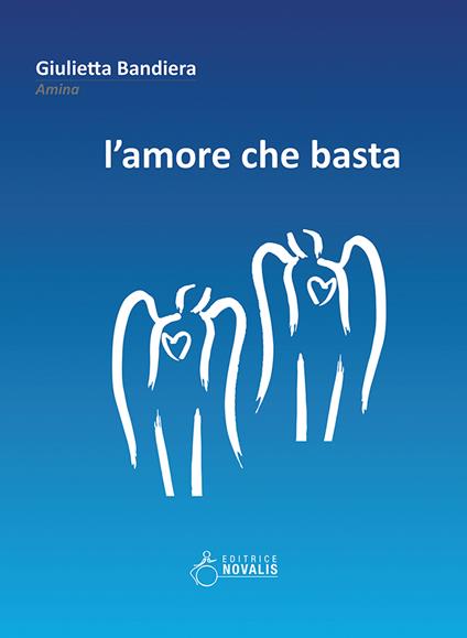 L' amore che basta - Giulietta Bandiera - ebook