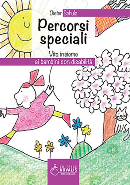 Percorsi speciali. Vita insieme ai bambini con disabilità - Dieter Schulz - copertina