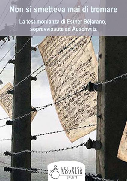 Non si smetteva mai di tremare. La testimonianza di Esther Béjarano, sopravvissuta ad Auschwitz - Wolfgang Weirauch - ebook