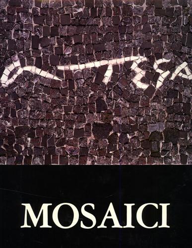 José Ortega. Mosaici - Giulio Bargellini,Riccardo Belloni,Gianfranco Bustacchini - copertina