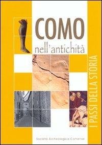 Como nell'antichità. I passi della storia - Paola Farina,Paola Gioacchini,Mimosa Ravaglia - copertina