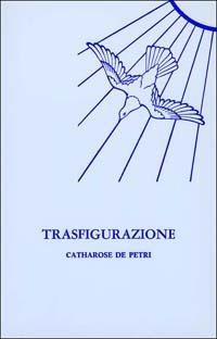 Trasfigurazione - Catharose De Petri - copertina