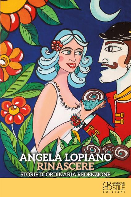 Rinascere. Storie di ordinaria redenzione - Angela Lopiano - copertina