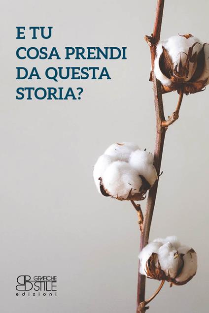 E tu cosa prendi da questa storia? - Claudia Di Cinzio - copertina