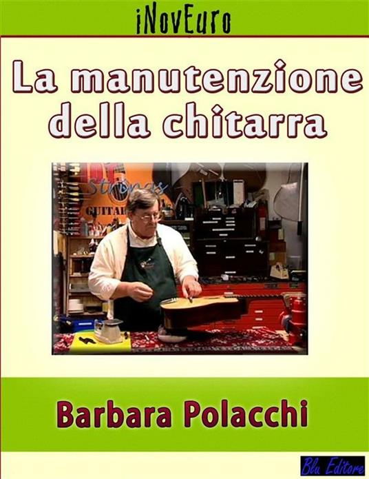 La manutenzione della chitarra - Barbara Polacchi - ebook