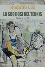 La scoliosi nel tennis. Tutta la verità