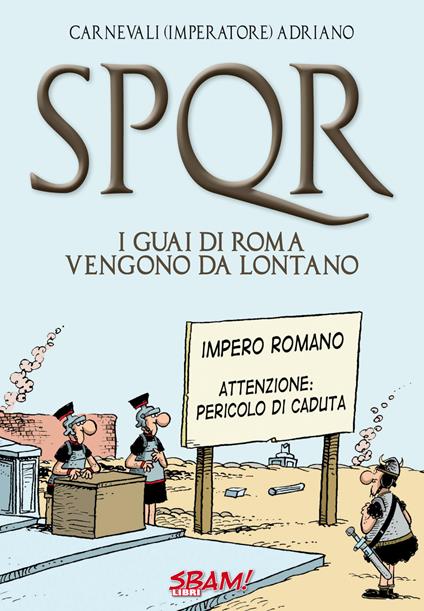 SPQR. I guai di Roma vengono da lontano - Adriano Carnevali - copertina