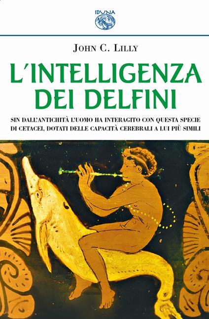 L' intelligenza dei delfini - John C. Lilly - copertina