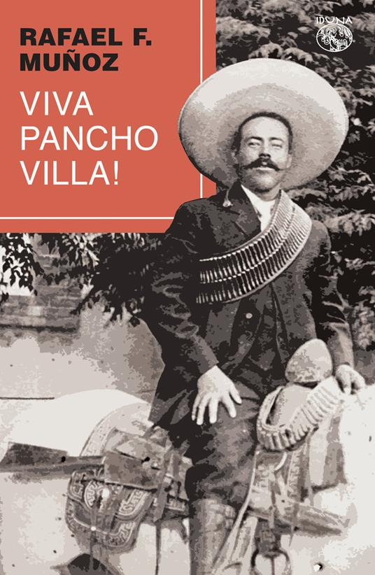 Viva Pancho Villa! - Rafael F. Muñoz - copertina