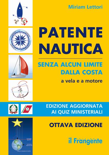 Patente nautica senza alcun limite dalla costa. A vela e a motore - Miriam Lettori - copertina