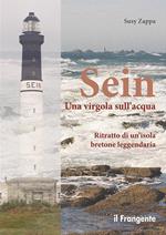 Sein. Una virgola sull'acqua. Ritratto di un'isola bretone leggendaria