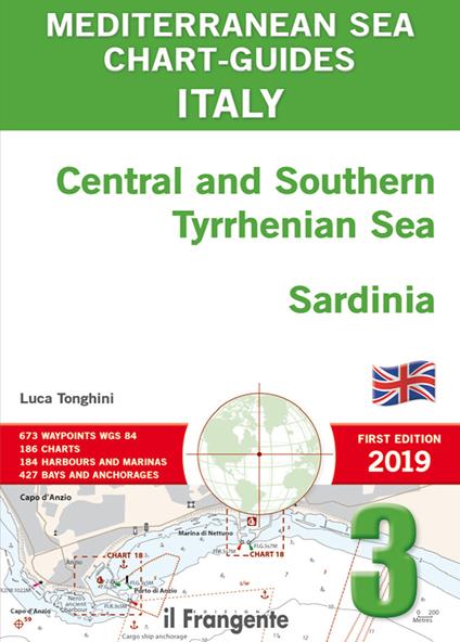 Italy Central and Southern Tyrrhenian Sea, Sardinia. Mediterranean sea chart-guide. Ediz. multilingue. Vol. 3 - Luca Tonghini - copertina