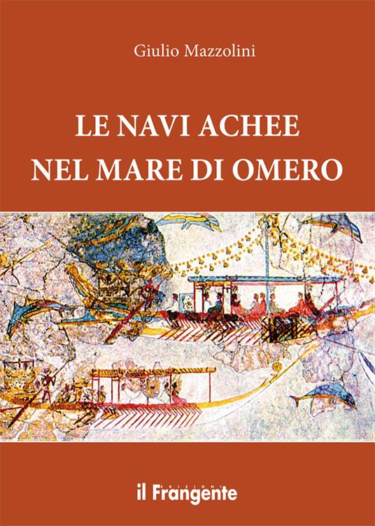 Le navi achee nel mare di Omero - Giulio Mazzolini - copertina