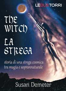 Image of The witch. La strega. Storia di una strega cosmica tra magia e soprannaturale
