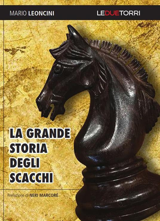 La grande storia degli scacchi - Mario Leoncini - copertina